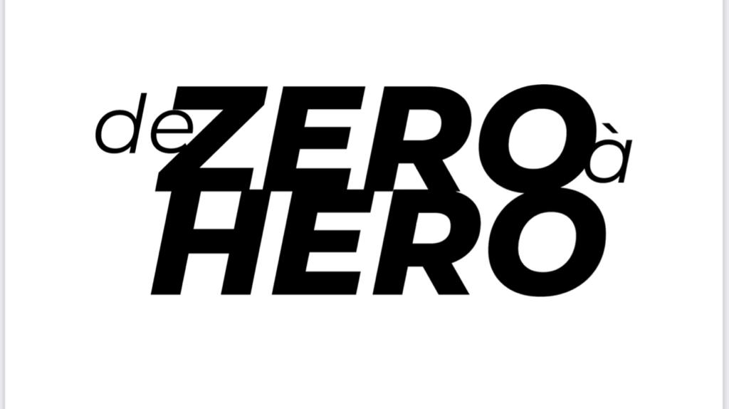 De Zéro à Héro